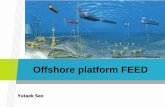 Offshore platform FEED - ocw.snu.ac.krocw.snu.ac.kr/sites/default/files/NOTE/FfOP_Lecture (4).pdf · Slug Catcher Gas Sweetening Gas Dehydration Gas Exporting Compression to HP MP
