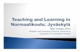 Mari Kalaja 2012 - Jyväskylän normaalikoulu and teaching practices in... · Mari Kalaja 2012 Teacher and Teaching Practice Supervisor University of Jyväskylä, Finland