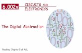 6.002x CIRCUITS AND 0 ELECTRONICS 0 101 The Digital ... fileThe Digital Abstraction Reading: Chapter 5 of A&L . 2 Review ! Discretize matter by observing lumped matter discipline !
