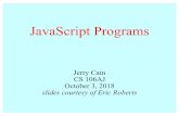 JavaScript Programs - web.stanford.eduweb.stanford.edu/class/cs106aj/res/lectures/05-JavaScript-Programs.pdf · page, interspersed with various commands enclosed in angle brackets,