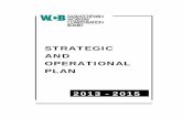 STRATEGIC AND OPERATIONAL PLAN - Saskatchewan WCB · This 2013-2015 Strategic and Operational Plan provides readers with our strategic priorities and operational objectives for the