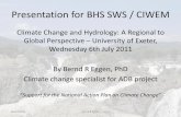 Presentation for BHS SWS / CIWEM - hydrology · Presentation for BHS SWS / CIWEM Climate Change and Hydrology: A Regional to Global Perspective – University of Exeter, Wednesday