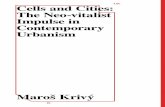 Life Cells and Cities: The Neo-vitalist Impulse in ... · Life organized. During the second half of the twentieth century modern urbanism was broadly castigated as formalist, while