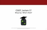CS107, Lecture 17 - web.stanford.edu · Our CS107 Journey Bits and Bytes C Strings Arrays and Pointers Stack and Heap Generics Floats Assembly Heap Allocators. 25 CS107 Learning Goals