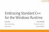 Embracing Standard C++ for the Windows Runtime · Embracing Standard C++ for the Windows Runtime Kenny Kerr Microsoft Windows @KennyKerr James McNellis Microsoft Visual C++ @JamesMcNellis