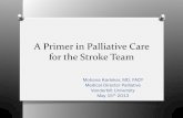 A Primer in Palliative Care for the ... - mc.vanderbilt.edu May... · Hospice Palliative Care O Defined life expectancy O Pt must forego life prolonging therapies/curative intent