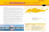 DHL SINGAPORE FACT SHEET - dhlguide.ie · DHL Singapore Fact Sheet 3 Restricted Items Alcoholic beverages Dutiable regardless of CIF. Invoice must state bottles per shipment, alcohol