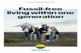 Fossil-free living within one generation · At Vattenfall we exist to help our customers power their lives in ever climate smarter ways. The goal is to be free from fossil fuels within