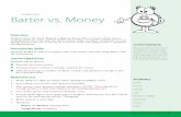 Barter vs. Money - takechargeamerica.org · Grade One Barter vs. Money Overview Students share the book Sheep in a Shop,by Nancy Shaw, to learn about choice, making decisions, trade,