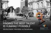 FINDING THE BEST TALENT IS HUMANLY POSSIBLE · LOOKING FOR THE BEST TALENT? Having the best talent is a competitive advantage in today’s demanding and complex world. Because the