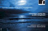 landscapes, real and imagined - resonusclassics.com · Landscapes, real and imagined Fifty Shades of Green Chamber works by Judith Bingham (b. 1952) Yeree Suh soprano Chamber Domaine