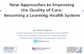 New Approaches to Improving the Quality of Care: Becoming ... ISQIC Grand... · New Approaches to Improving the Quality of Care: Becoming a Learning Health System Karl Bilimoria MD