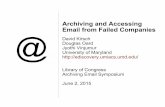 Archiving and Accessing Email from Failed Companies · Background: User-driven inquiry ! How will we learn about what really goes on inside modern firms? ! Surviving firms unlikely