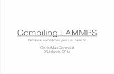 Wed 11am Compiling lammps · First things ﬁrst • If you’re using the lammps-ictp virtual machine: • Increase the VM processor-count to 4 • you’ll need to install fftw,