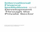 Development Through the Private Sector - DEG: Mehr als ... · 2 International Finance Institutions and Development Through the Private Sector Great change is occurring both in developing