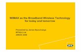 WiMAX as the Broadband Wireless Technology for today and ... · What is WiMAX? WiMAX is a standards-based wireless technology that provides high throughput broadband connections over