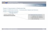 09 - Multimedia File Systems - RWTH Aachen · Chapter 4.2: Multimedia File Systems Page 9 Traditional File Systems: Disk Scheduling In traditional file systems, efficient usage of