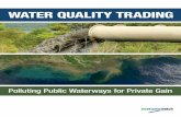 WATER QUALITY TRADING - foodandwaterwatch.org · in the Gulf of Mexico every spring, due largely to nutrient pollution (see cover photo). Point sources – Point source polluters