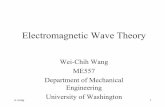 Electromagnetic Wave Theory a - University of Washingtondepts.washington.edu/mictech/optics/me557/week2.pdf · w wang 3 The speed of light in a medium is related to the electric and