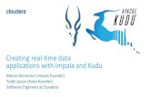 applications with Impala and Kudu Creating real-time data · Impala makes full administrative functionality available via SQL • simple statements to create, drop, and alter tables