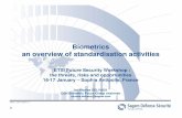 Biometrics an overview of standardisation activities · 0 URD 27 / NDx / 2006-01-17 Biometrics an overview of standardisation activities ETSI Future Security Workshop : the threats,