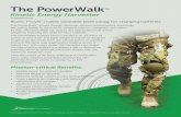 Kinetic Energy Harvester - Bionic Power Inc. · The PowerWalk ™ Kinetic Energy Harvester Bionic Power* makes wearable technology for charging batteries. The PowerWalk™ Kinetic
