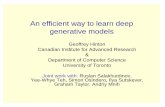 An efficient way to learn deep generative modelsamnih/cifar/talks/hinton_tutorial_1.pdf · An efficient way to learn deep generative models Geoffrey Hinton Canadian Institute for
