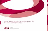Mathematical Foundations for Social Computing - cra.org · 1 1 Overview Social computing encompasses the mechanisms through which people interact with computational systems: crowdsourcing