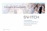 20180627 0 SWITCH company presentation · © 2018 SWITCH | 2 Our core beliefs Together for greater capability, convenience and security in the digital world.