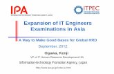 Expansion of IT Engineers Examinations in AsiaExaminations ... · Expansion of IT Engineers Examinations in AsiaExaminations in Asia S t b 2012 A Way to Make Good Bases for Global