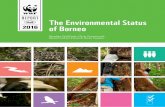 REPORT HoB The Environmental Status of Borneo · Rizal Malik CEO of WWF-Indonesia. The Environmental Status of Borneo 7 Foreword by Executive Director/CEO of WWF-Malaysia I would