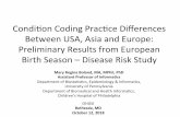 Condi&on’Coding’Prac&ce’Diﬀerences’ Between’USA,’Asiaand ... · WhatDo’These’Have’in’Common?’ V23Codes In’ICD’Terminology’ ICDP10’ ICDP9’ Diﬀerence’Based’on’Version’