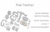 Pose Tracking I - web.stanford.edu · Overview! • overview of positional tracking! • camera-based tracking! • HTC’s Lighthouse! • VRduino – an Arduino for VR, speciﬁcally