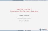 Machine Learning I Continuous Reinforcement Learning · Machine Learning I Continuous Reinforcement Learning Thomas R uckstieˇ Technische Universit at M unchen January 7/8, 2010