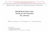 SEN individual education plans · Meeting Special Educational Needs . INDIVIDUAL . EDUCATION . PLANS . Early Years Primary Secondary . Contents: General guidance Blank proformas