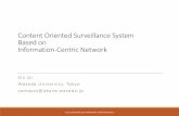 Content Oriented Surveillance System Based on Information ...icnsra.nz.comm.waseda.ac.jp/wp-content/uploads/2016/12/s1-3.pdfContent Oriented Surveillance System Based on Information-Centric