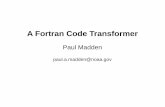 A Fortran Code Transformer - SEA · 2 The Scalable Modeling System SMS developed mainly 1990-2000 – Directive-based parallelization of Fortran codes – Front-end translator (PPP)
