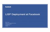 LISP Deployment at Facebook - · PDF file . Project Cakewalk LISP for v6 . Production v4 Public v4 LB v4 LB v4 FB BB (mostly) v4 LB v4 Production v4 VIPs . XTR LB v6 v6 Public v4 Public