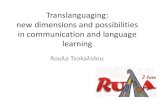 Translanguaging: new dimensions and possibilities in ... · Translanguaging: new dimensions and possibilities in communication and language learning Rouλa Tsokaλidou