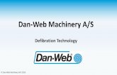 Dan-Web Machinery A/S - masterpiece.dk · © Dan-Web Machinery A/S 2019 Dan-Web Machinery A/S Pre-assembly and factory testing