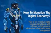 How To Monetize The Digital Economy? - SAP Roussin... · How To Monetize The Digital Economy? Play to win in today's digital services marketplace, with software for high-volume, subscription