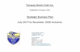 Torquay Bowls Club Inc. Strategic Business Plan July 2017 ... · Torquay Bowls Club Inc. Established 10 January, 1924. Strategic Business Plan July 2017 to December 2020 inclusive.