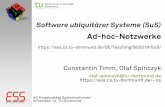 Software ubiquitärer Systeme (SuS) - ess.cs.tu-dortmund.de · 06.06.2018 SuS: 04.1 Ad-hoc-Netzwerke 2 Inhalt Motivation Ad-hoc-Netzwerke Ad-hoc-Routingprotokolle Sicherheit in Ad-hoc-Netzwerken