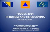 FLOODS 2014 IN BOSNIA AND HERZEGOVINA - Council of Europe · FLOODS 2014 IN BOSNIA AND HERZEGOVINA - lessons to learn - Civil Protection in diverse societies Council of Europe, Eur-OPA,