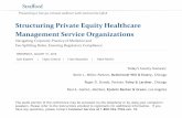 Structuring Private Equity Healthcare Management Service ...media.straffordpub.com/products/structuring-private-equity-healthcare... · Structuring Private Equity Healthcare Management