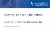 Cervical Cancer Elimination - wrh.on.ca Program/Cervical Cancer... · Jennifer Blake MD MSc FRCSC. Cervical Cancer •Second most common Cancer in women •2nd in Canadian women aged