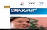 FEMEILE DE ETNIE ROMĂ ȘI LUMEA MUNCII DIN REPUBLICA … · de gen și abilitarea tuturor femeilor și a fetelor pentru eliminarea tuturor formelor de discriminare împotriva tuturor