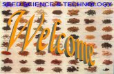 SEED SCIENCE & TECHNOLOGY - nceg.uop.edu.pknceg.uop.edu.pk/.../lectureslides/Session-V/7.BashirAhmad.pdf · PROF. DR. BASHIR AHMAD KPK Agricultural University Peshawar, Pakistan .