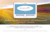 Manage your diabetes your way - bluestardiabetes.com · Manage your diabetes your way BlueStar adapts to you, with real-time guidance that fits your life with type 2 diabetes Ask