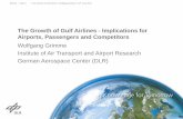 Wolfgang Grimme Institute of Air Transport and Airport ... · The Growth of Gulf Airlines - Implications for Airports, Passengers and Competitors Wolfgang Grimme Institute of Air